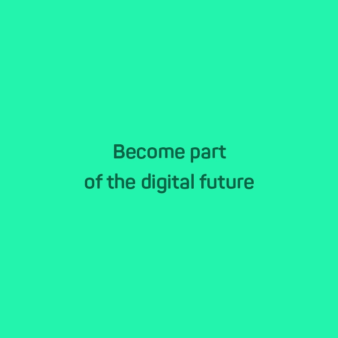 Green background with lettering: become part of the digital future.